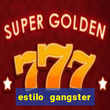 estilo gangster shopping popular